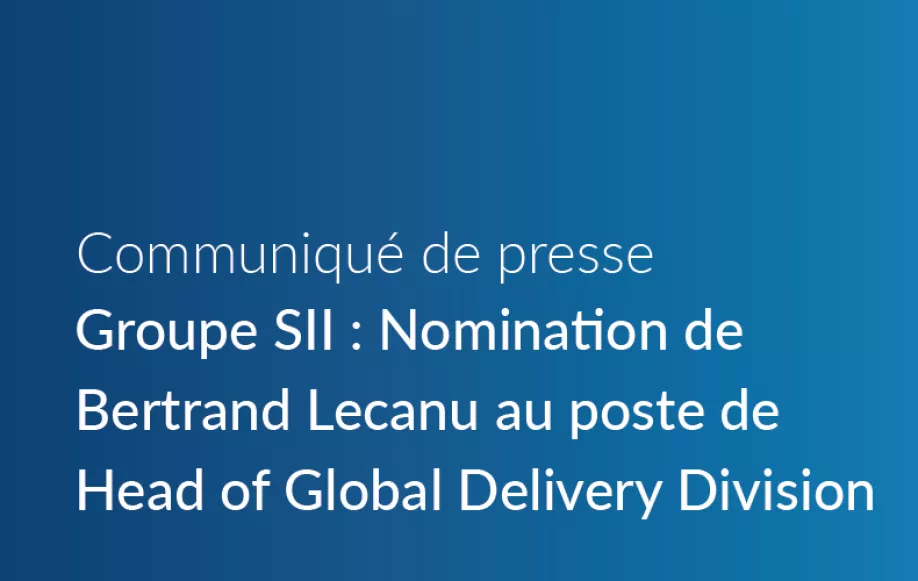 Nomination de Bertrand Lecanu au poste de Head of Global Delivery Division