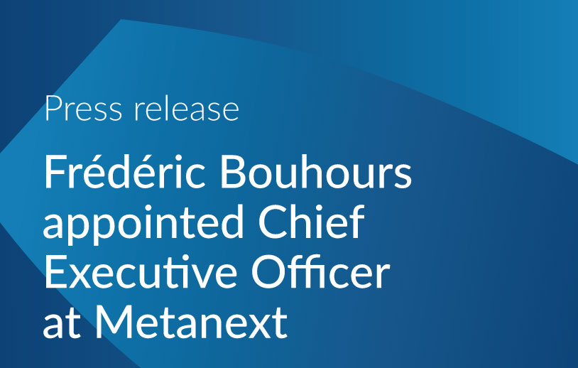 Frédéric Bouhours appointed Chief Executive Officer at Metanext