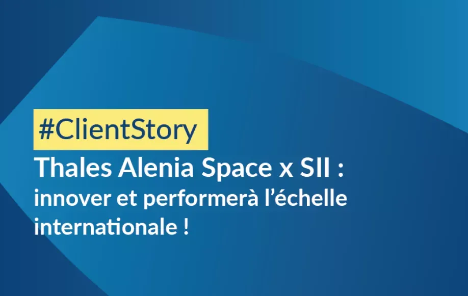 Thales Alenia Space X SII : innover et performer à l'échelle internationale