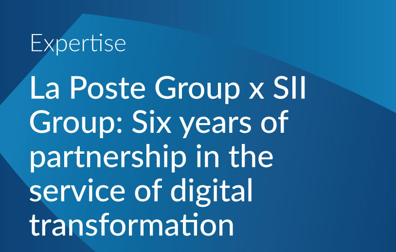 Actu_La-Poste-Group-x-SII-Group-Six-years-of-partnership-in-the-service-of-digital-transformation.jpg