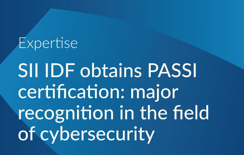 Actu_SII-IDF-obtains-PASSI-certification-major-recognition-in-the-field-of-cybersecurity.jpg