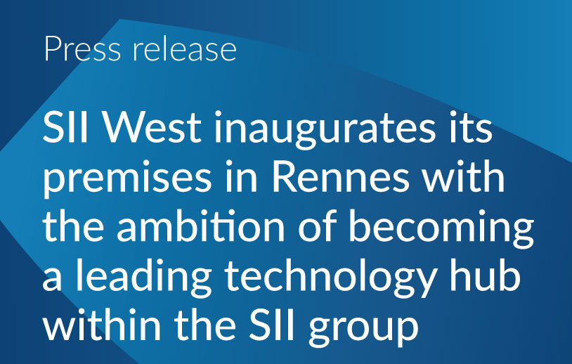 Actu_SII-West-inaugurates-its-premises-in-Rennes-with-the-ambition-of-becoming-a-leading-technology-hub-within-the-SII-group.jpg