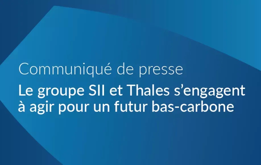 Le groupe SII et Thales s’engagent à agir pour un futur bas-carbone
